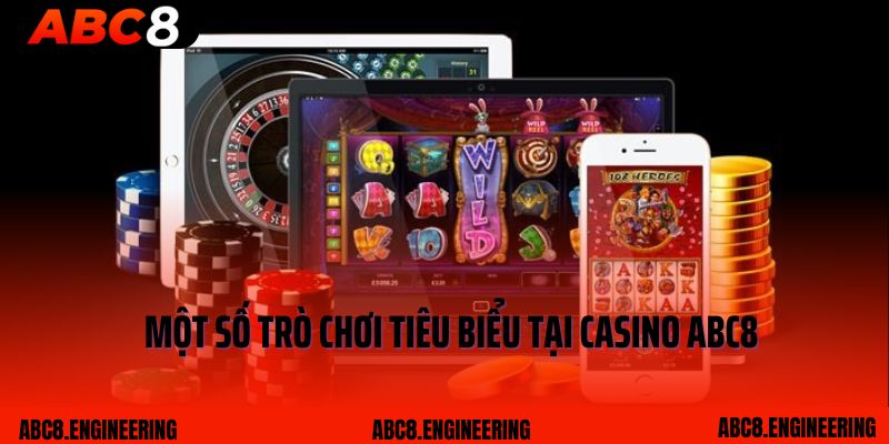 Một số trò chơi tiêu biểu tại casino ABC8