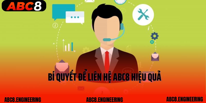 Bí quyết để liên hệ ABC8 hiệu quả