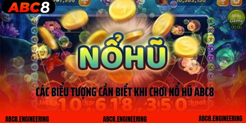 Các biểu tượng cần biết khi chơi nổ hũ ABC8