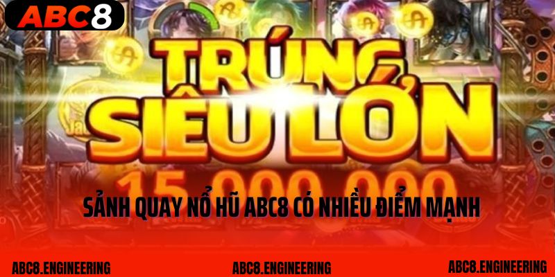 Sảnh quay nổ hũ ABC8 có nhiều điểm mạnh