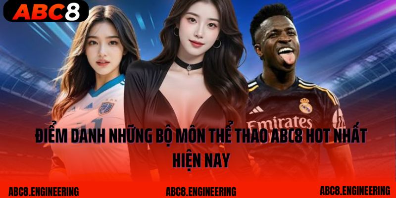 Điểm danh những bộ môn thể thao ABC8 hot nhất hiện nay